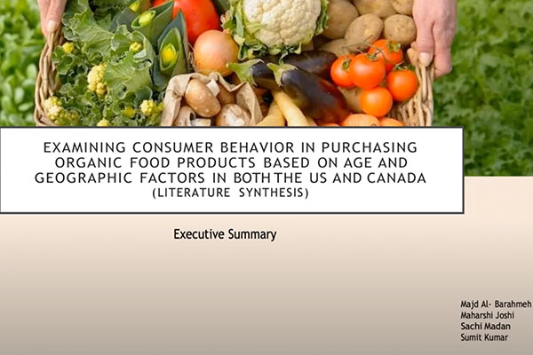 Examining Consumer Behaviour in Purchasing Organic Food Products Based on Age and Geographic Factors in the US and Canada - Executive Summary Video