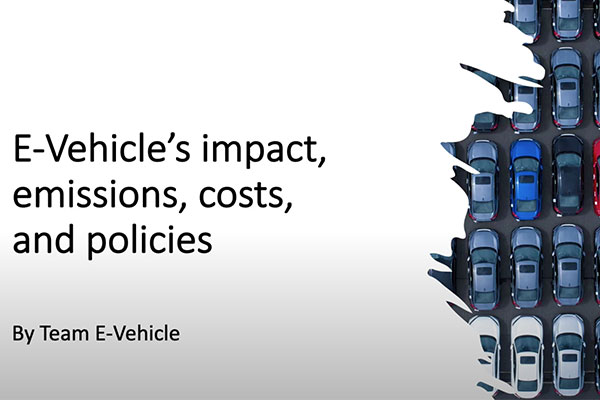 E-Vehicle’s Impact, Emissions, Costs, and Policies Video