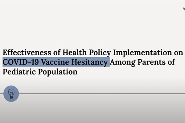 Effectiveness of Health Policy Implementation on COVID-19 Vaccine Hesitancy Among Parents of Pediatric Population Video