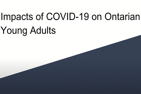 Impacts of COVID-19 on Ontarian Young Adults Video