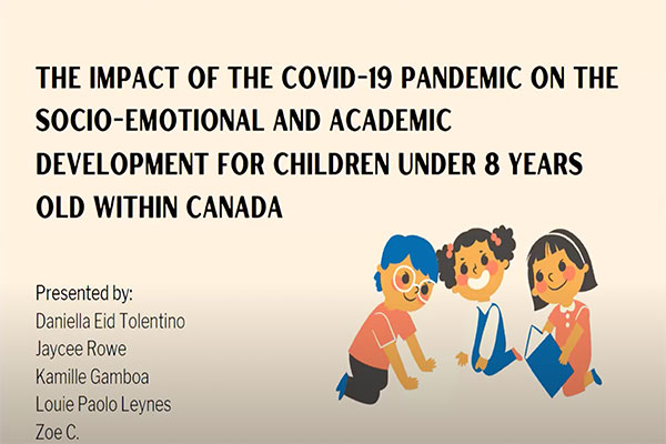 The Impact of the COVID-19 Pandemic on the Socio-Emotional and Academic Development for Children Under 8 Years Old Within Canada: An Issue Analysis - Executive Summary Video
